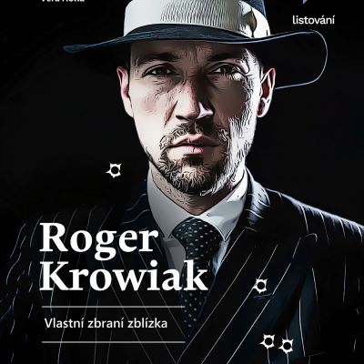 Turné: Roger Krowiak, vlastní zbraní zblízka