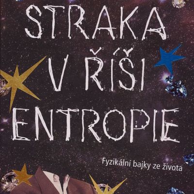 Ukázka: Straka v říši entropie